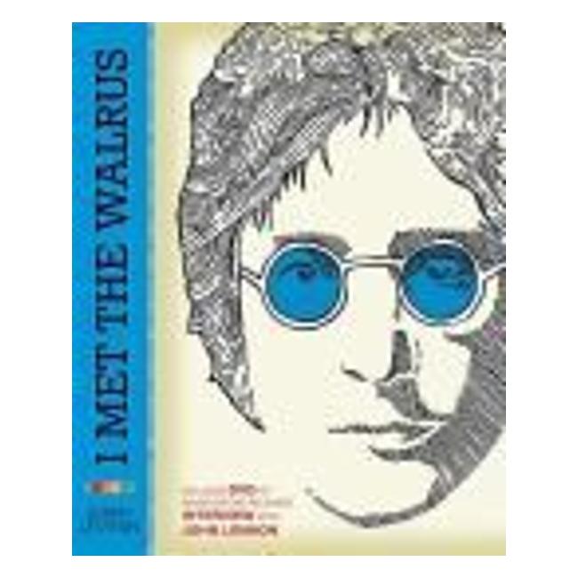 I Met The Walrus : How One Day With John Lennon Changed My Life Forever - Jerry Levitan