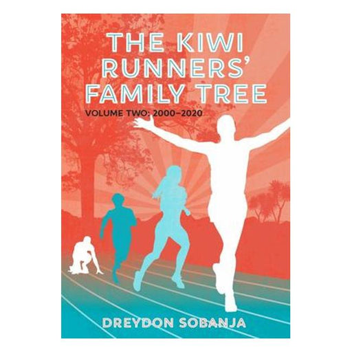 The Kiwi Runners' Family Tree: Volume Two: 2000 To 2020-Marston Moor