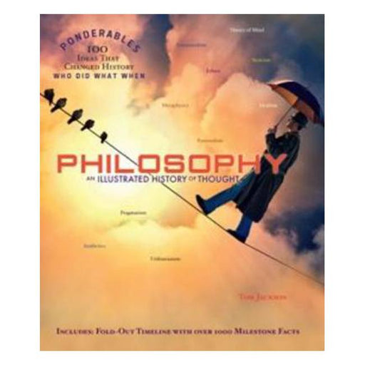 Ponderables, Philosophy: An Illustrated History of Thought (Ponderables 100 Ideas That Changed History Who Did What When)-Marston Moor