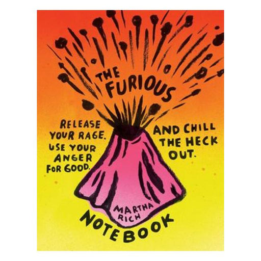 The Furious Notebook - Release Your Rage, Use Your Anger For Good, And Chill The Heck Out-Marston Moor