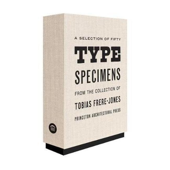 Fifty Type Specimens: From The Collection Of Tobias Frere-Jones