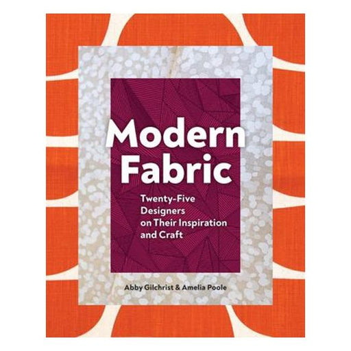 Modern Fabric - Twenty-Five Designers On Their Inspiration And Craft-Marston Moor