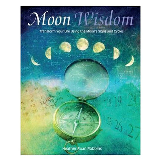 Moon Wisdom: Map Your Life Using The Moon'S Signs And Cycles-Marston Moor