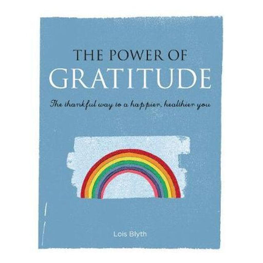 Power Of Gratitude: The Thankful Way To A Happier, Healthier You-Marston Moor