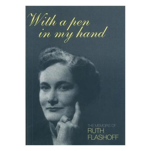 With A Pen In My Hand: The Memoirs Of Ruth Flashoff-Marston Moor