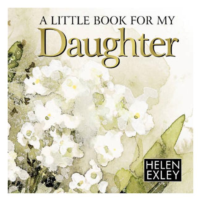 A Little Book for My Daughter - Helen Exley