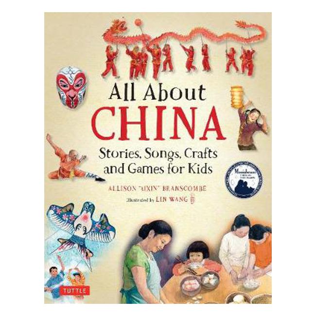 All About China: Stories, Songs, Crafts and Games for Kids - Allison Branscombe