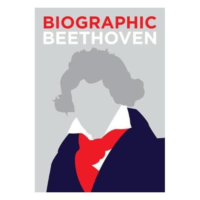 Biographic: Beethoven: Great Lives in Graphic Form - Marcus Weeks