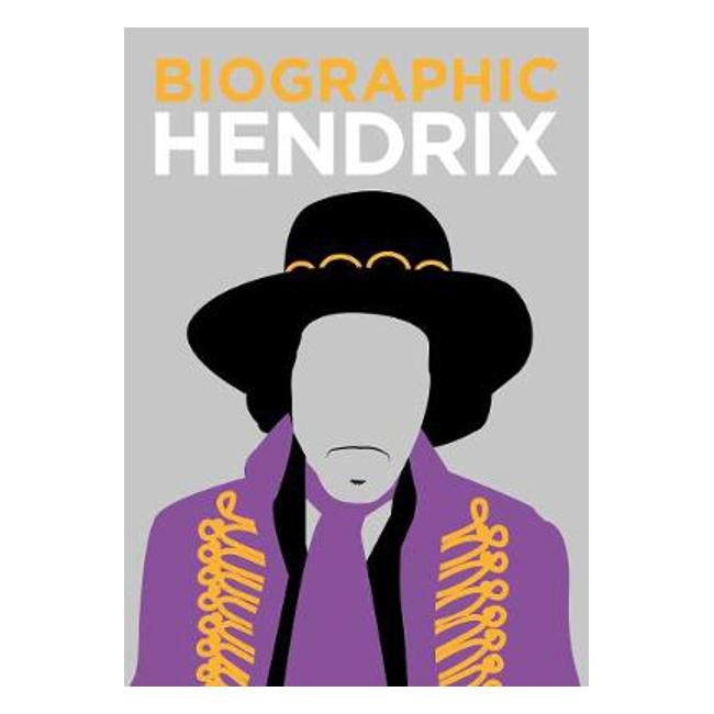 Biographic: Hendrix: Great Lives in Graphic Form - Liz Flavell