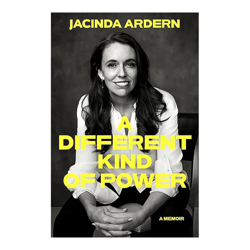 A different knid of power by Jacinda Ardern