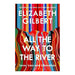 All The Way To The River_1