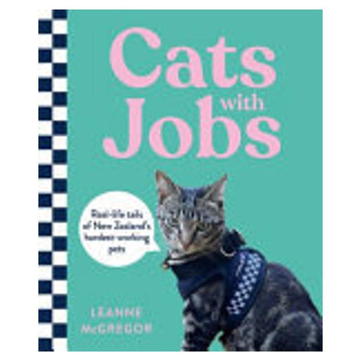 Cats with Jobs - Real-Life Tails of New Zealand's Hardest-working Pets | Leanne McGregor_1