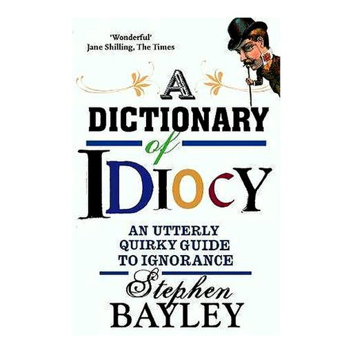 Dictionary Of Idiocy - Bayley S_1
