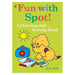 Fun with Spot: Colouring And Activity Book_1