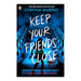 Keep Your Friends Close_1
