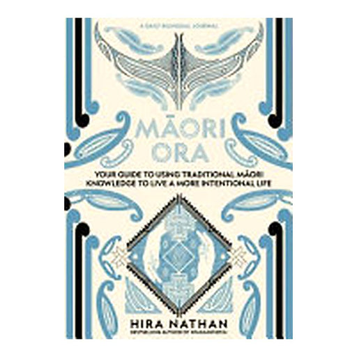 Maori Ora: Your Guide To Using Traditional Maori Knowledge To Live A More Intentional Life_1