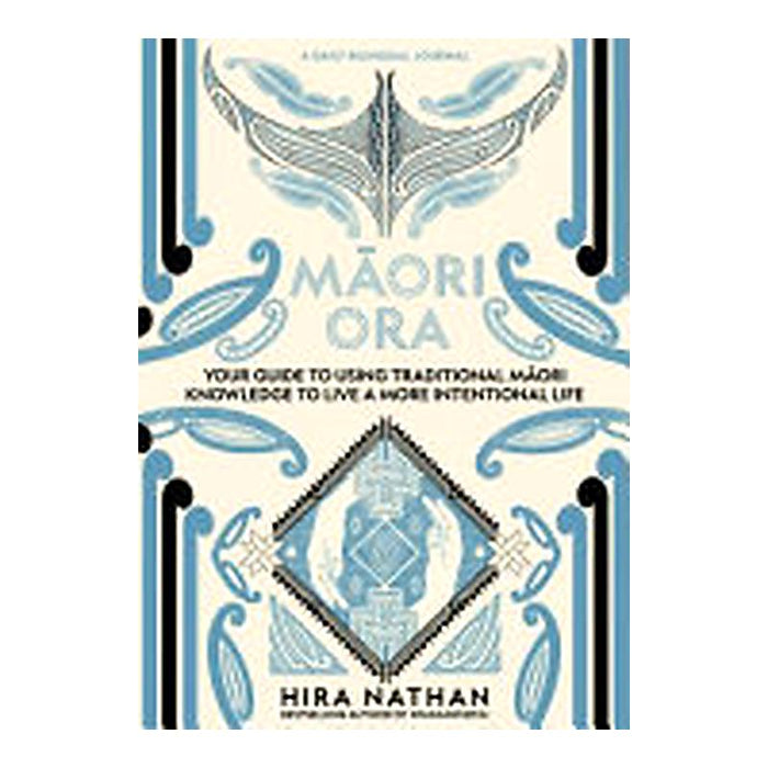 Maori Ora: Your Guide To Using Traditional Maori Knowledge To Live A More Intentional Life_1
