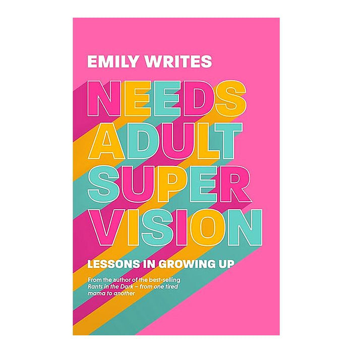 Needs Adult Supervision | Emily Writes | Paperback Edition_1
