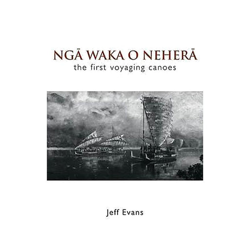 Nga Waka O Nehera: The First Voyaging Ca_1