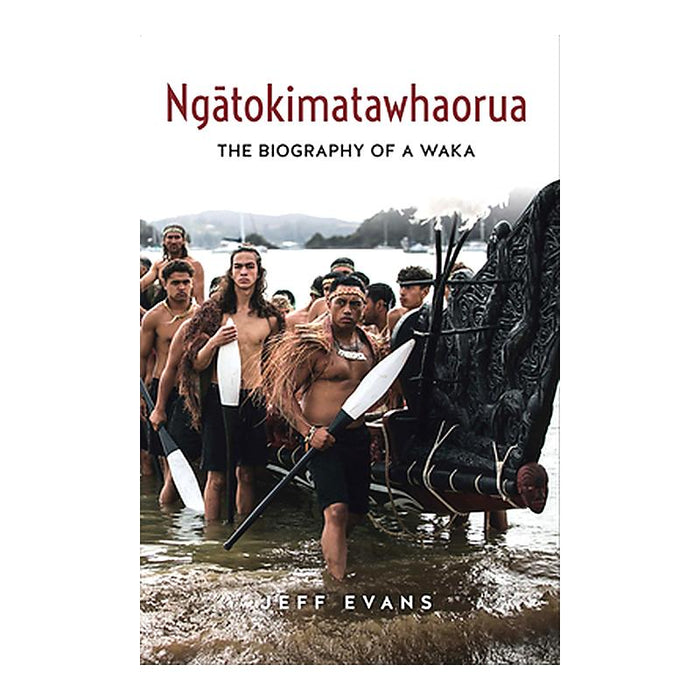 Ngatokimatawhaorua - The Biography Of A Waka_1