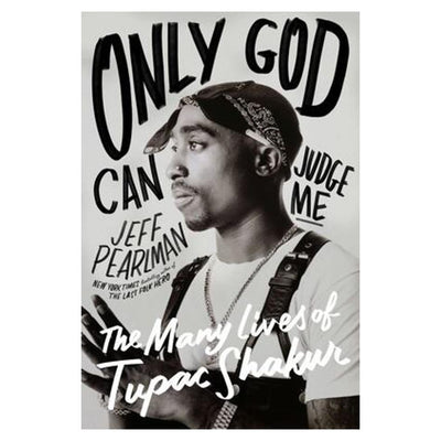 Only God Can Judge Me: The Many Lives of Tupac Shakur_1