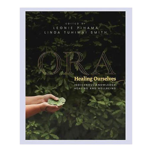 Ora: healing ourselves - Indigenous Knowledge Healing And Wellbeing_1