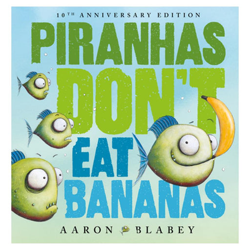Piranhas Don't Eat Bananas (10th Anniversary Edition)_1