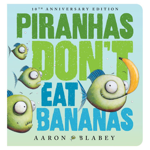 Piranhas Don't Eat Bananas (10th Anniversary Edition) Board Book_1