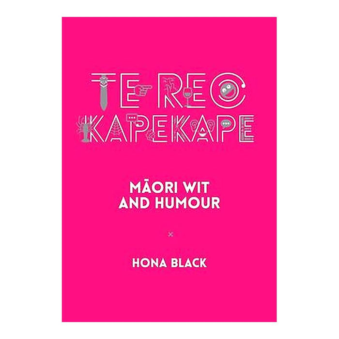 Te Reo Kapekape: Māori Wit and Humour_1