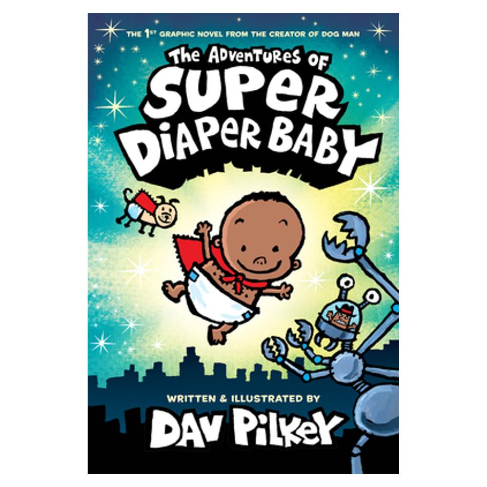 Dav Pilkey The Adventures of Super Diaper Baby (Colour Editi — Marston Moor