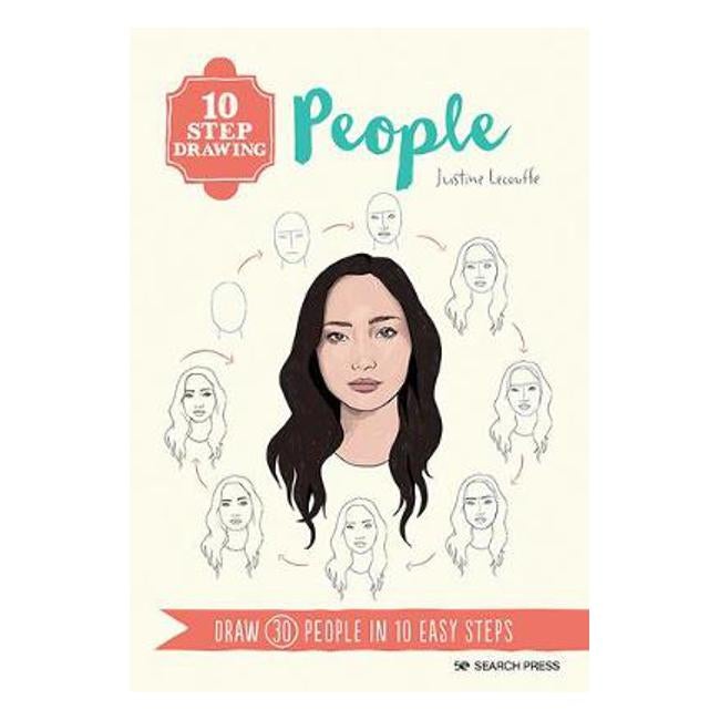 10 Step Drawing: People: Draw 30 People in 10 Easy Steps - Justine Lecouffe