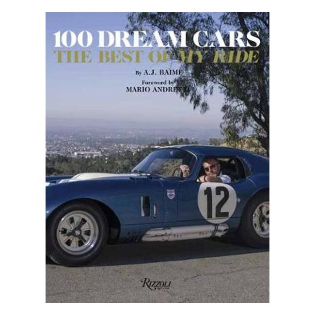 100 Dream Cars: The Best of My Ride - A. J. Baime