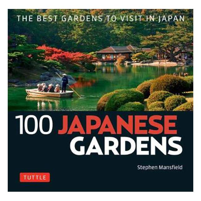100 Japanese Gardens - Stephen Mansfield