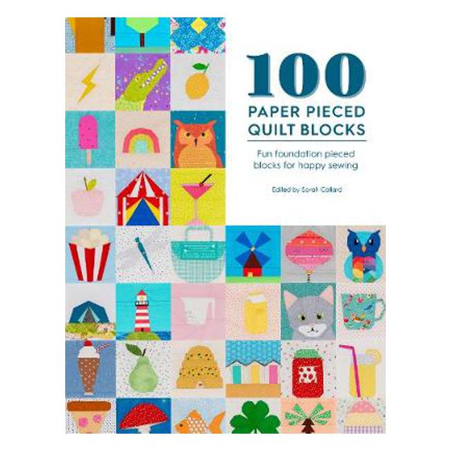 100 Paper Pieced Quilt Blocks - Sarah Callard