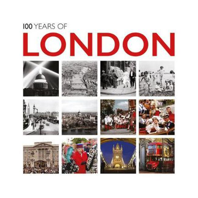 100 Years of London: Twentieth Century in Pictures - Ammonite Press