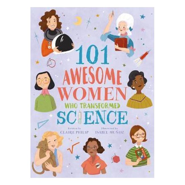 101 Awesome Women Who Transformed Science - Claire Philip