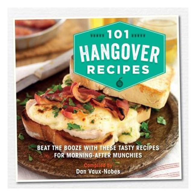 101 Hangover Recipes: Beat The Booze With These Tasty Recipes For Morning-After Munchies - Vaux-Nobes Dan