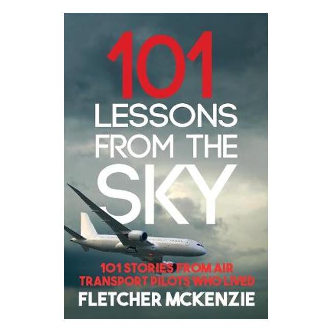 101 Lessons From The Sky - Fletcher Mckenzie