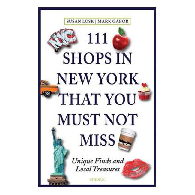 111 Shops in New York That You Must Not Miss - Susan Lusk