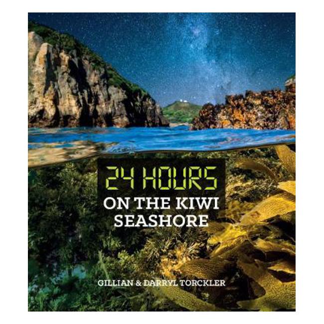 24 Hours On The Kiwi Seashore - Gillian Torckler