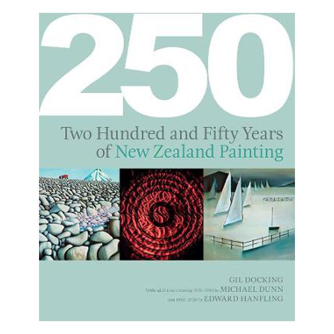 250 Years Of New Zealand Painting - Gill Docking