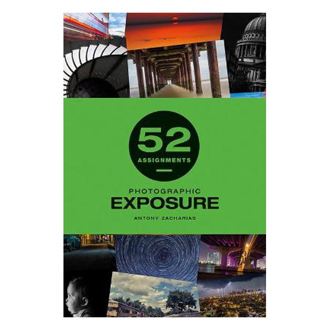52 Assignments: Photographic Exposure - Antony Zacharias