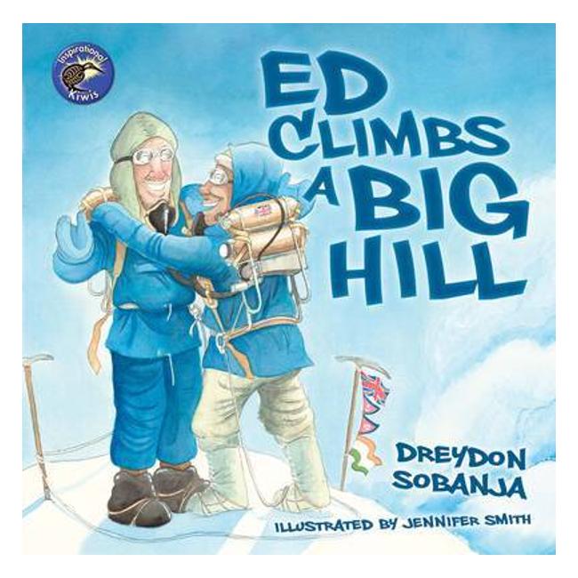 Ed Climbs A Big Hill (Inspirational Kiwis) - Dreydon Sobanja