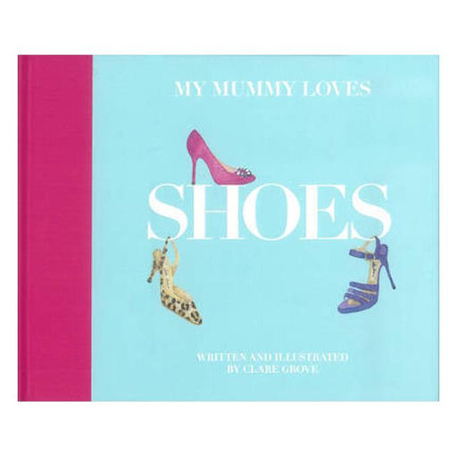 My Mummy Loves Shoes-Marston Moor