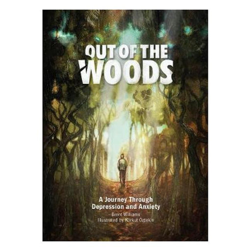 Out Of The Woods: A Journey Through Depression & Anxiety-Marston Moor