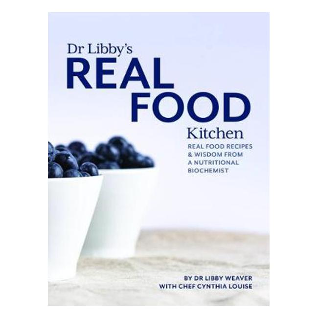 Dr Libby's Real Food Kitchen - L. Weaver