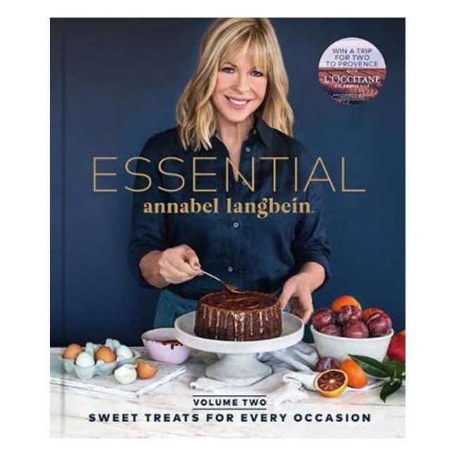 ESSENTIAL Volume Two: Sweet Treats for Every Occasion. - Annabel Langbein