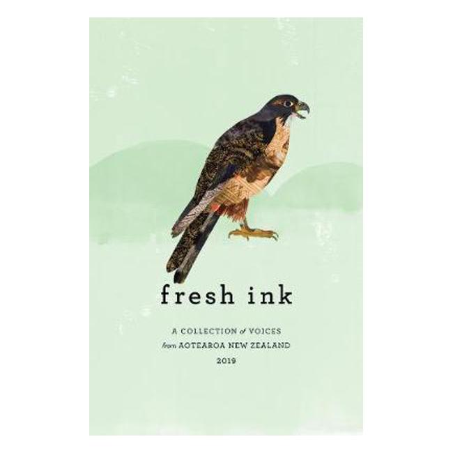 Fresh Ink 2019: A Collection of Voices from Aotearoa New Zealand - Tina Shaw