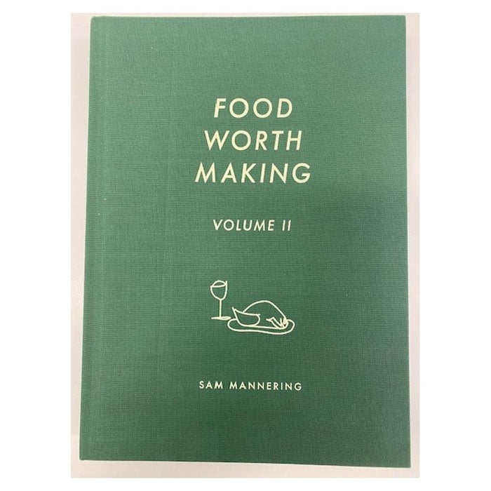 Food Worth Making Vol 2 | Mannering Sam