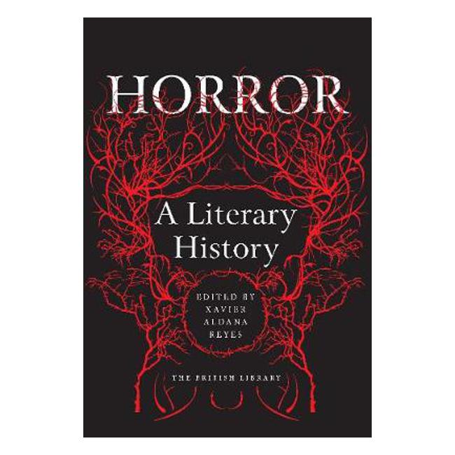Horror: A Literary History - Xavier Aldana Reyes